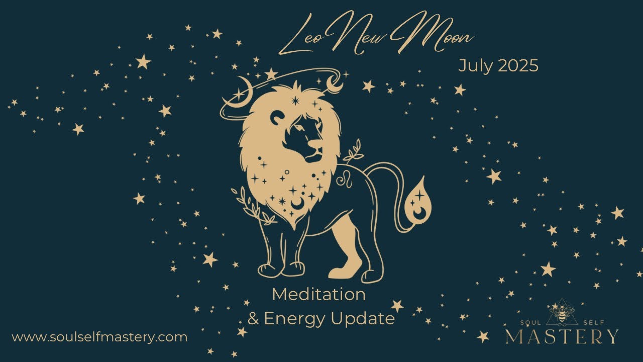 Leo New Moon MEDITATION; Time to be your true courageous soul self