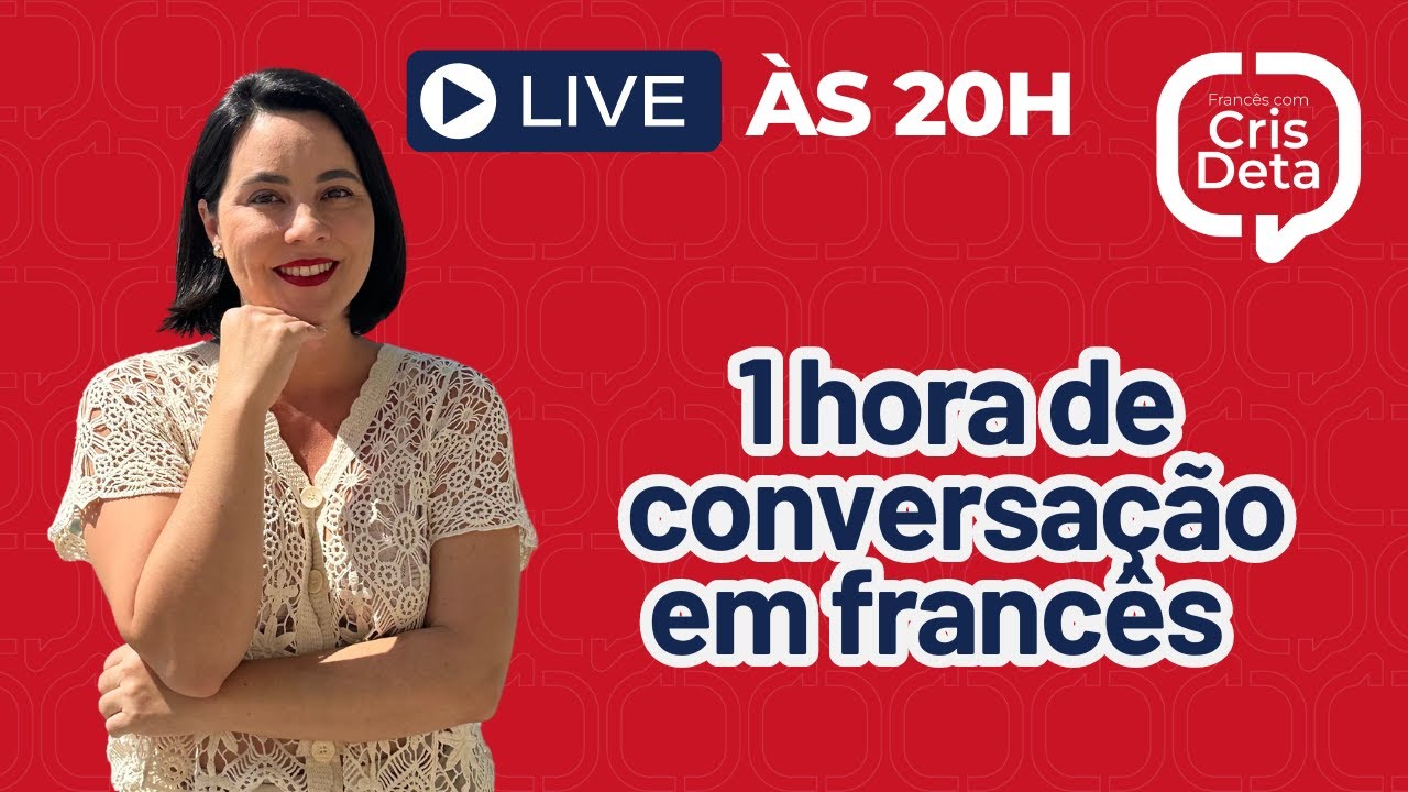 Aulão semanal#118 - 1 hora de conversação em francês