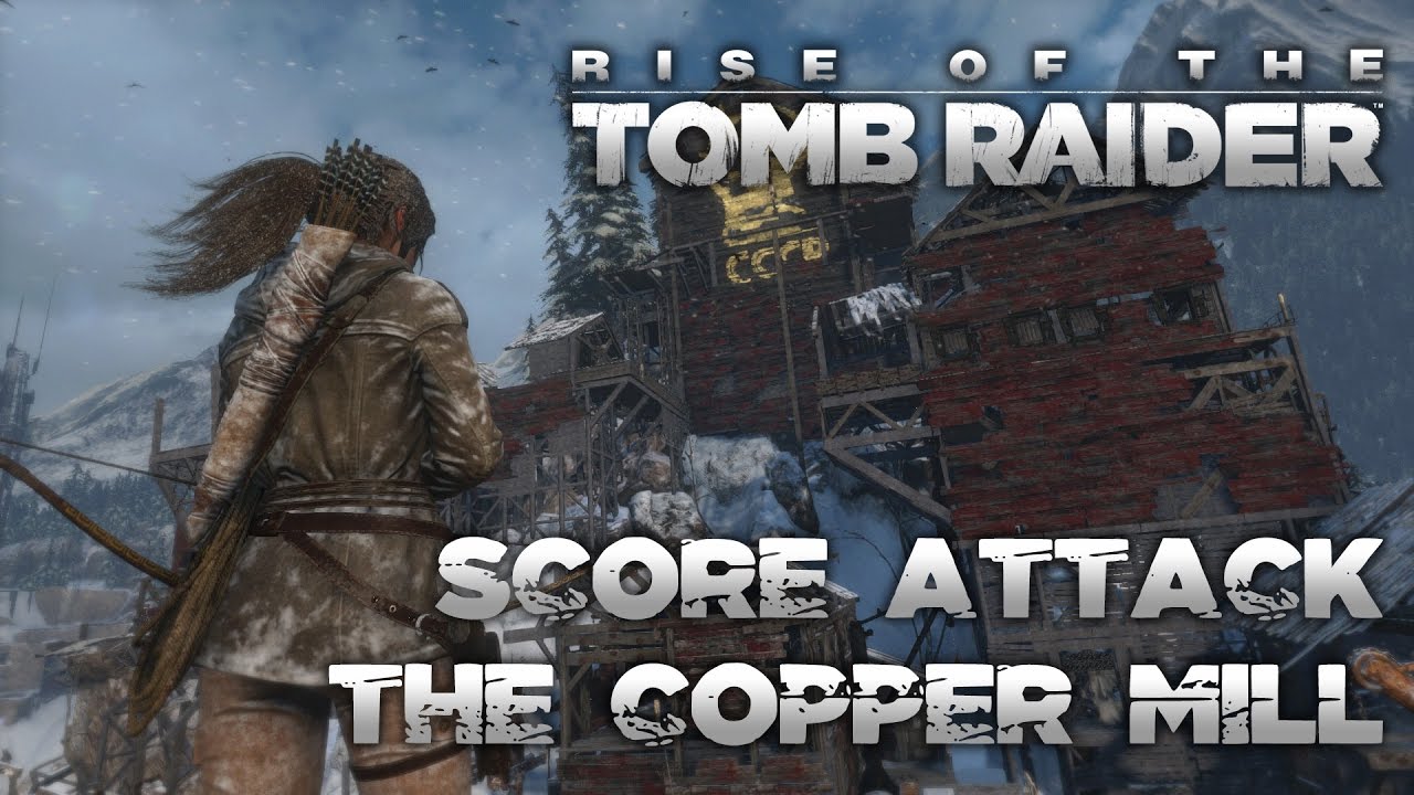 Rise of the Tomb Raider: [Score Attack / No Cards] The Copper Mill GOLD