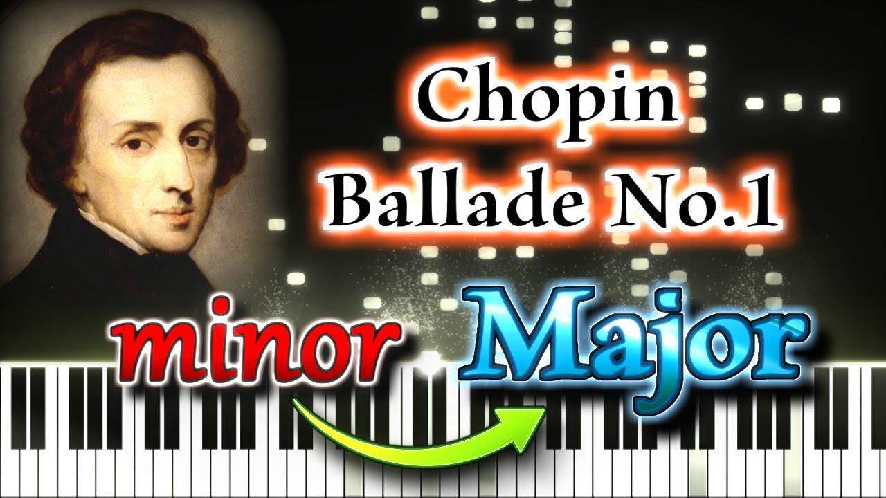Have You Ever Heard Chopin Ballade No.1 in MAJOR KEY?