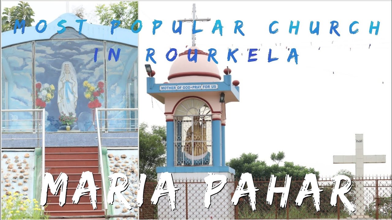 MARIA PAHAD ROURKELA//MARIA PAHAR CATHOLIC CHURCH,SECTOR 9 HILLTOP,CHHEND, BPUT UNIVERSITY, ROURKELA