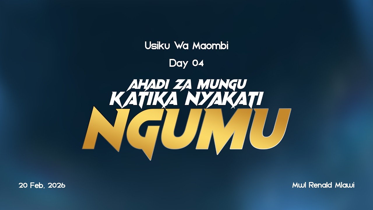 DAY 04 | AHADI ZA MUNGU KATIKA NYAKATI NGUMU | USIKU WA MAOMBI | Mwl Renald Mlawi | 20 Feb, 2026