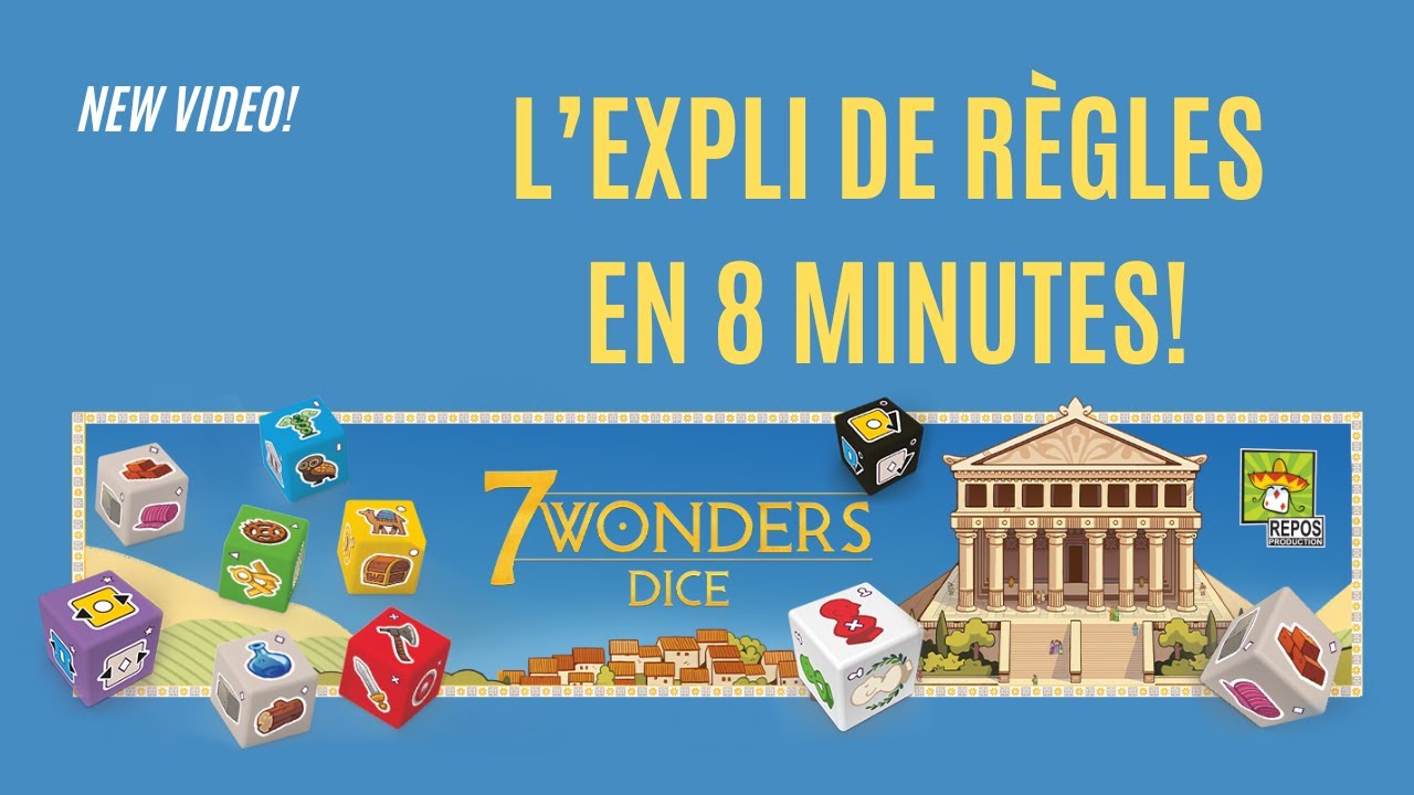 D&eacute;couvrez les r&egrave;gles de 7 Wonders Dice ! (en 7, non, 8 minutes!)