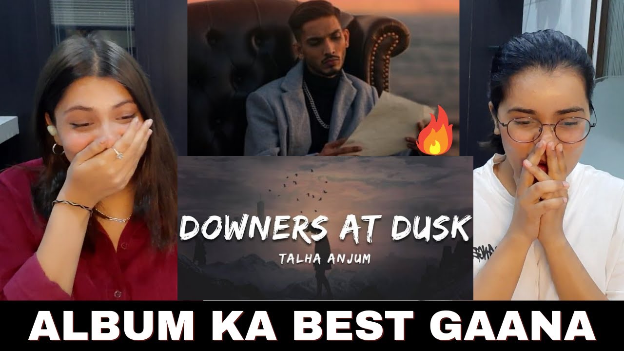 Talha Anjum - Downers At Dusk | Prod. by UMAIR (Official Audio) Indian Reaction