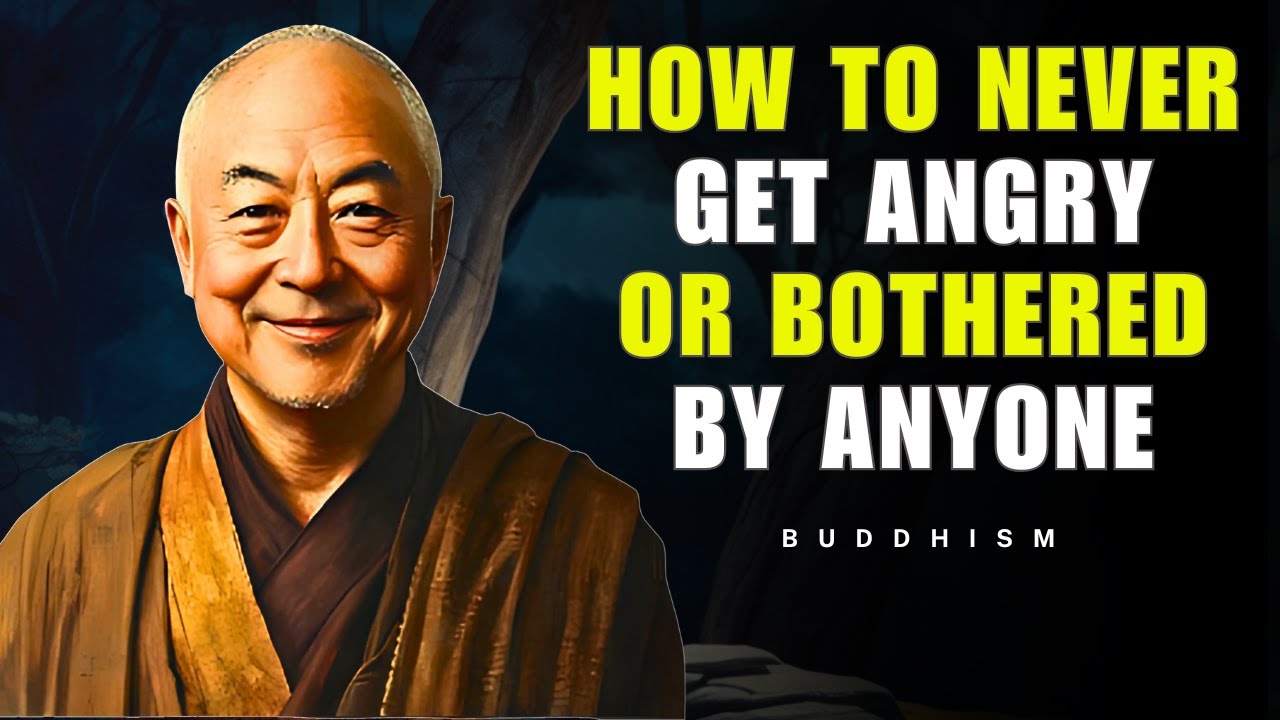 How to NEVER Get Angry or Bothered by ANYONE - A Buddhist Perspective