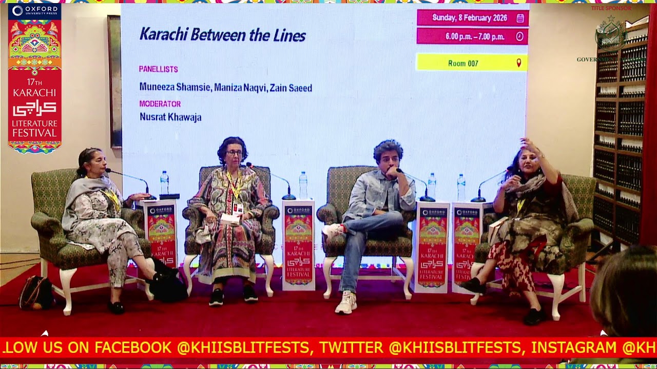 LITERATURE Karachi Between the Lines Muneeza Shamsie, Maniza Naqvi, Zain Saeed Mod: Nusrat Khawaja