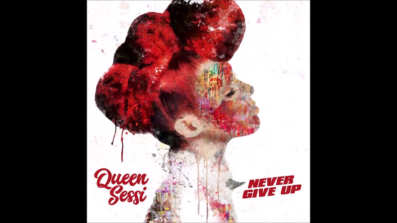 Queen Sessi - Never Give Up