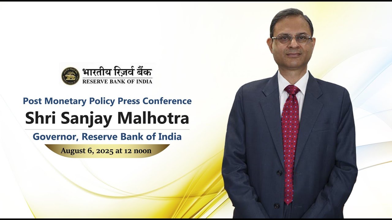 Post Monetary Policy Press Conference by Shri Sanjay Malhotra, RBI Governor- August 06, 2025