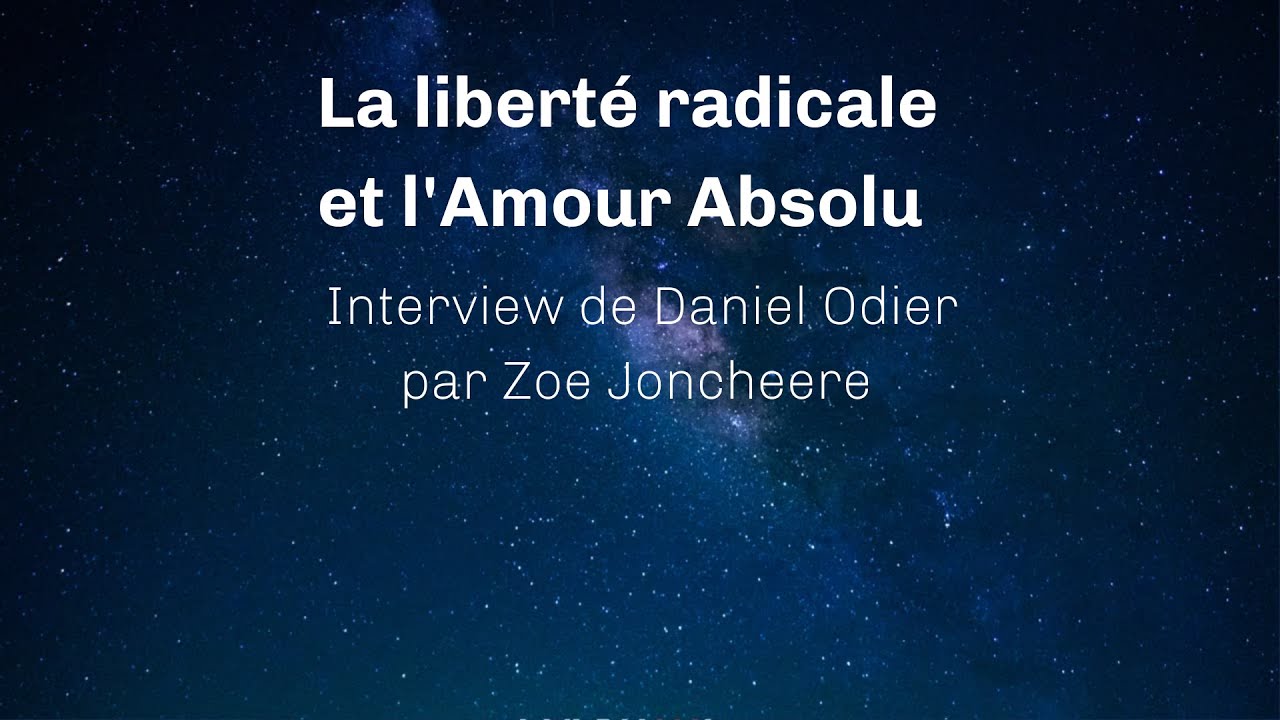 La liberté radicale et l'Amour Absolu.