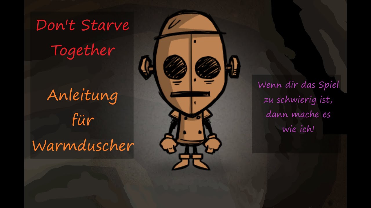 Don't Starve Together - Anleitung für Warmduscher