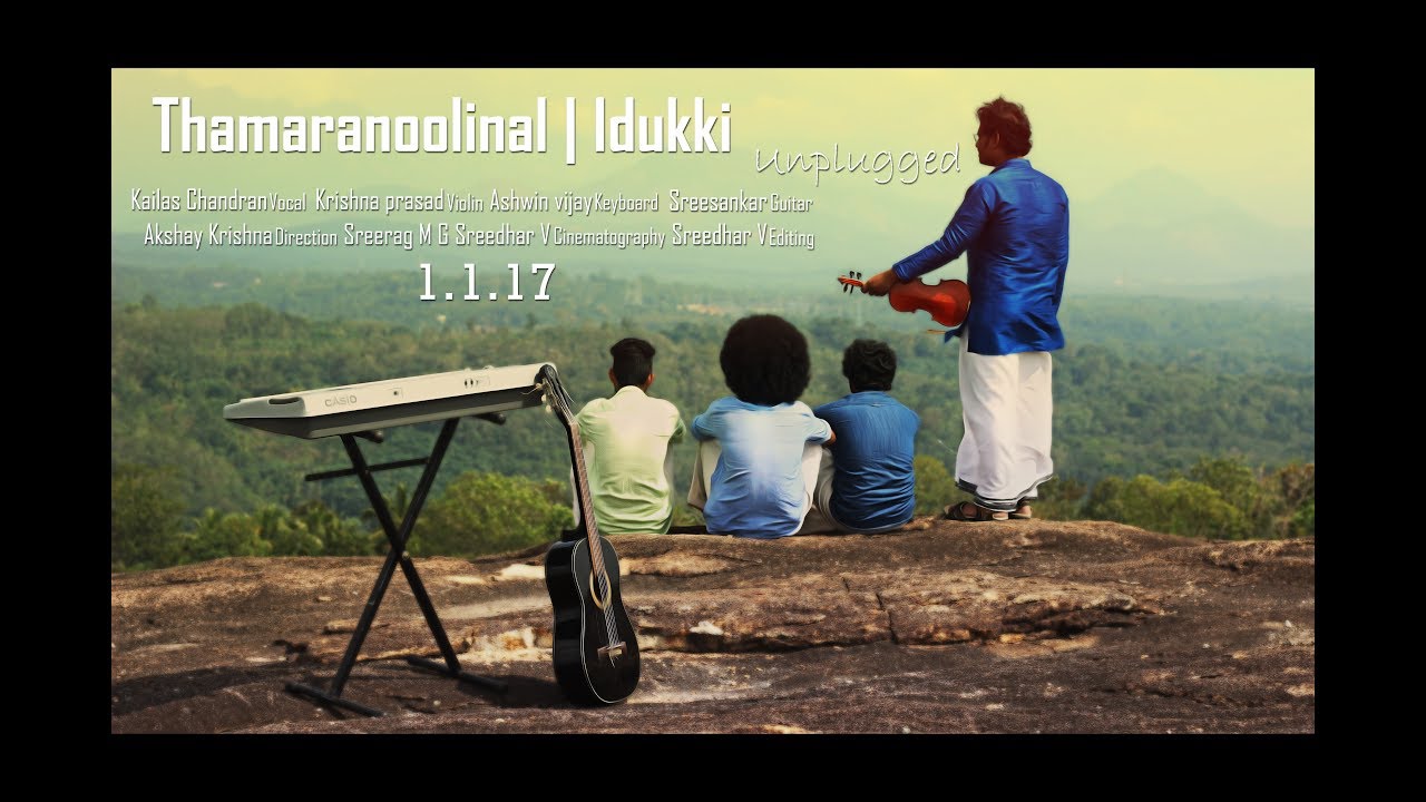 Thamaranoolinal | Idukki Unplugged Malayalam Song by Kailas chandran