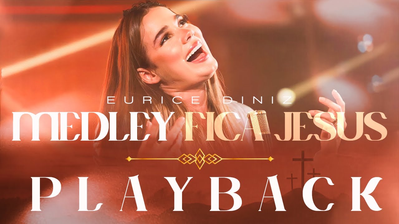 Eurice Diniz | Play Back Medley Fica Jesus