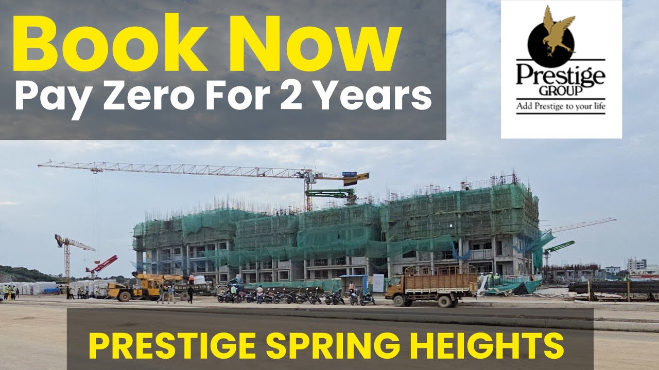 PRESTIGE SPRING HEIGHTS | BOOK NOW & PAY ZERO FOR 2 YEARS | NO PRE EMI OFFER 