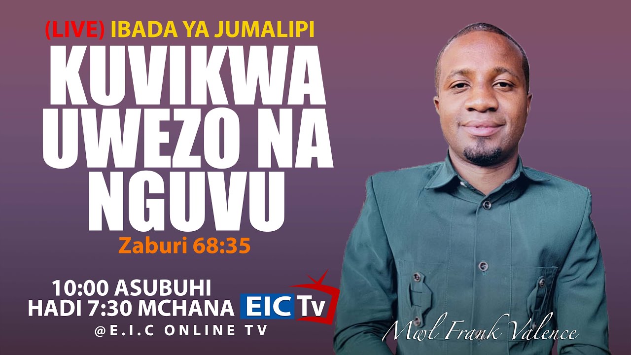 KUVIKWA UWEZO NA NGUVU - MWL FRANK VALENCE - EIC ONLINE TV