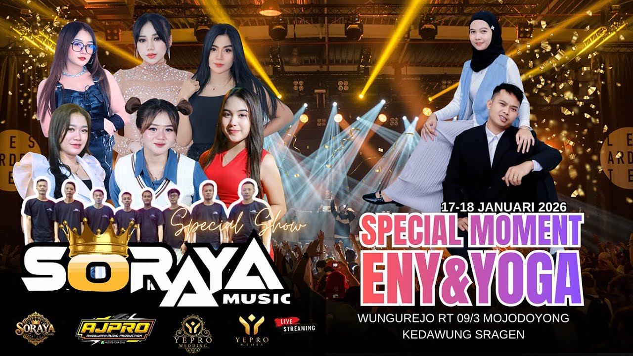 LIVE OM SORAYA MUSIC - PERNIKAHAN  ENY DAN YOGA || KUTO WUNGUREJO MOJODOYONG KEDAWUNG SRAGEN