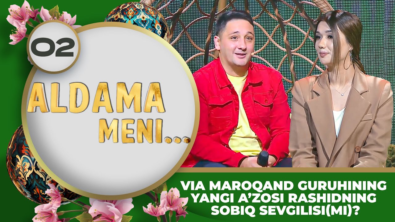 Aldama Meni 2-son VIA MAROQAND GURUHINING YANGI A'ZOSI RASHIDNING SOBIQ SEVGILISI(MI)? (06.05.2023)