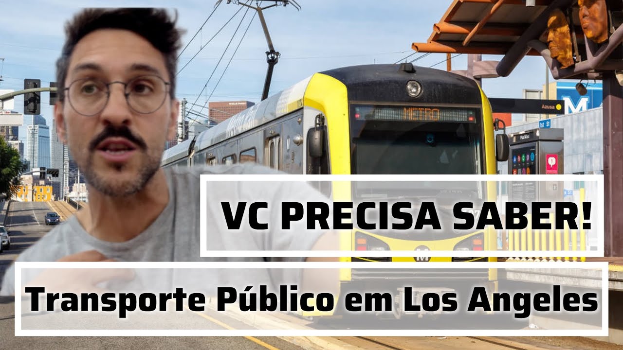 Transporte Público em LOS ANGELES: Vale a Pena? Brasileiro morando nos EUA 🇺🇸