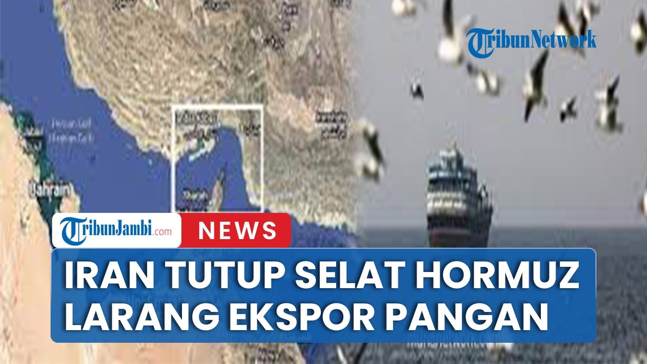 Iran Tutup Selat Hormuz Serta Hentikan Eksport Pangan Dan Pertanian Antipasi Eskalasi AS-Israel