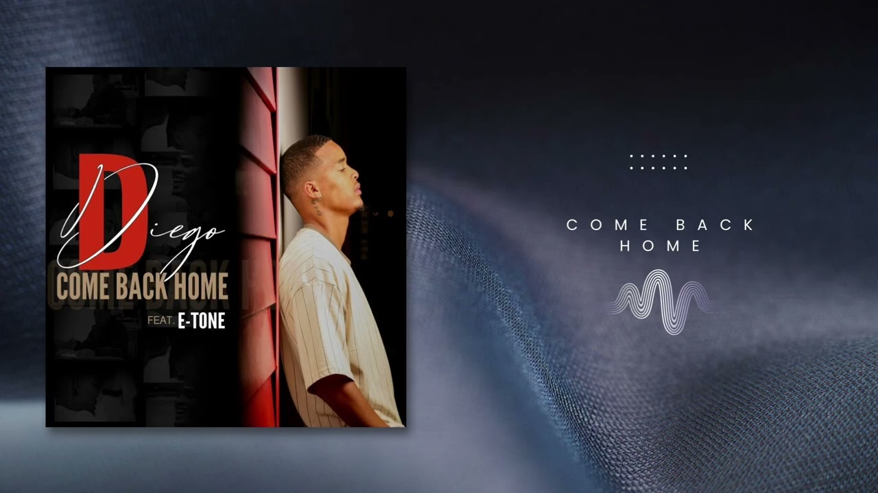 DIEGO - Come Back Home(feat. ETone)