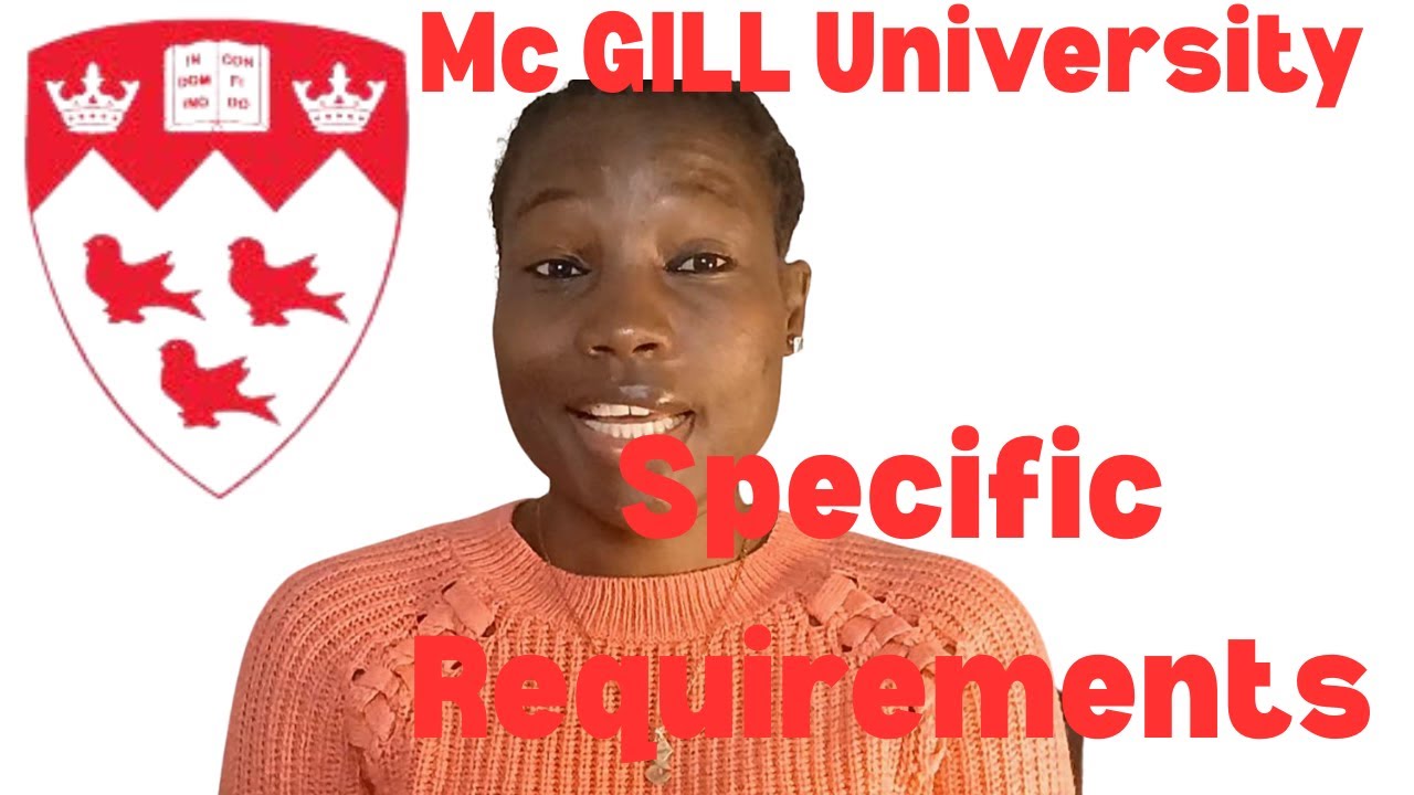 Applying to McGill University, consider these SPECIFIC REQUIREMENTS before applying|Admission Part 2
