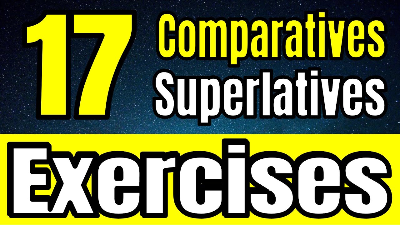 COMPARATIVES and SUPERLATIVES: Exercises in English to practice! 2020