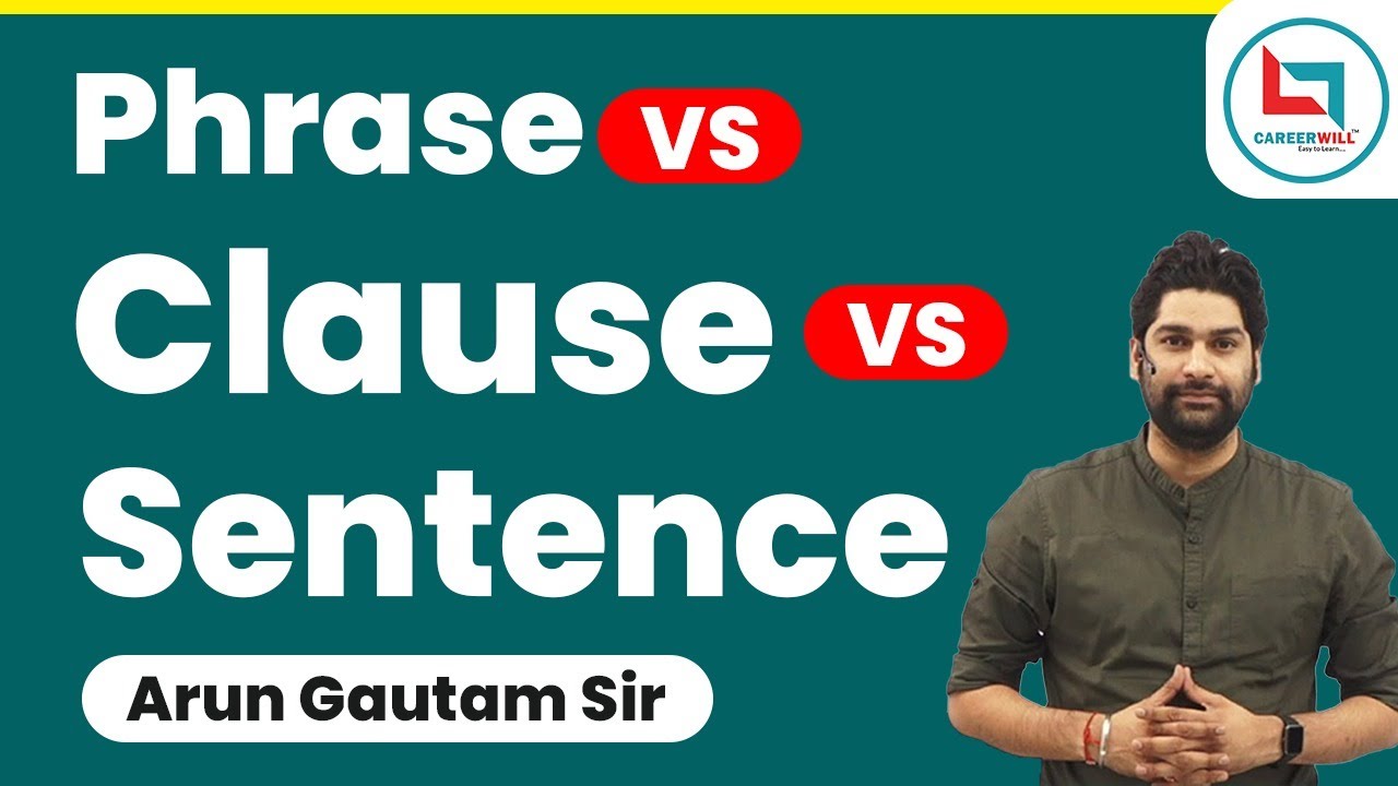 Phrase vs Clause vs Sentence|| What's the Difference? Arun Gautam Sir