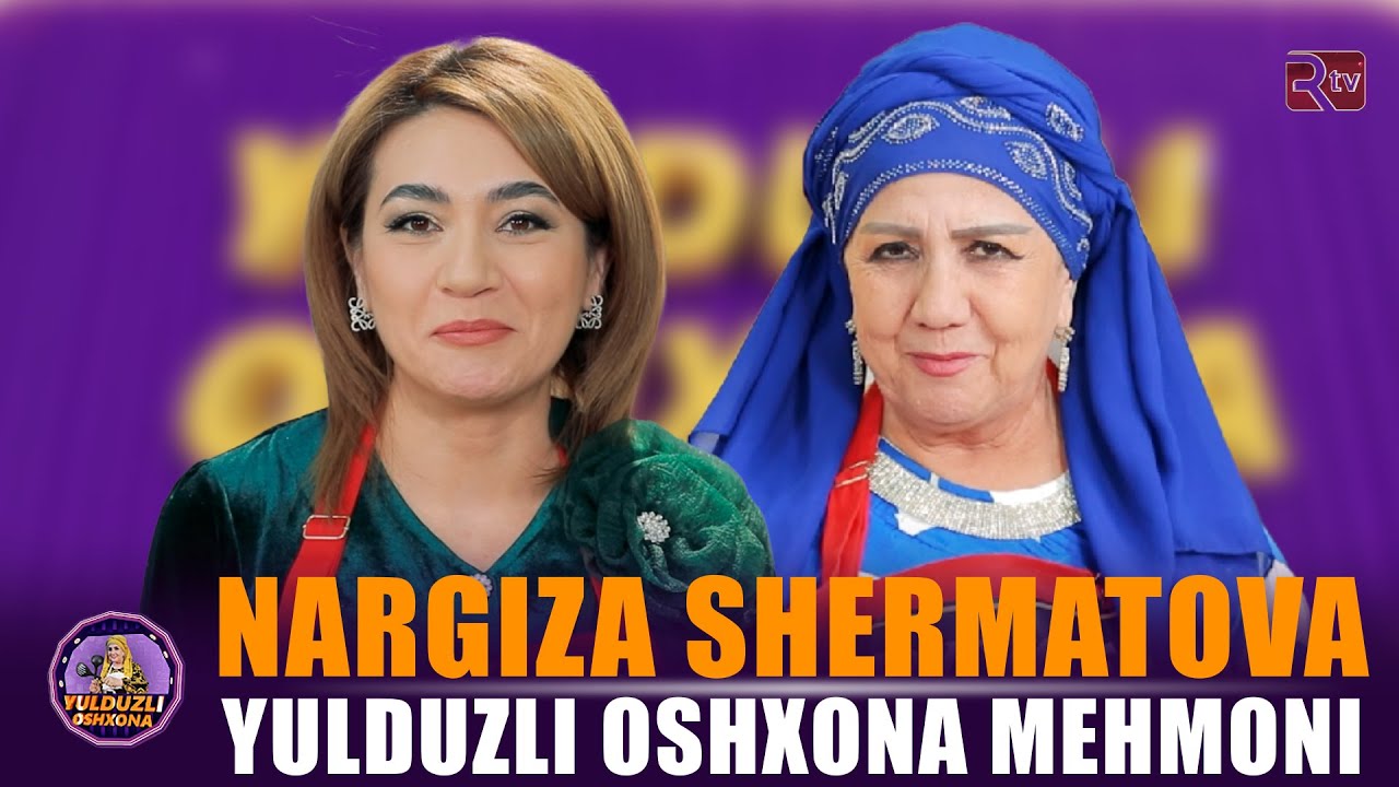 Yulduzli oshxona mehmoni Nargiza Shermatova