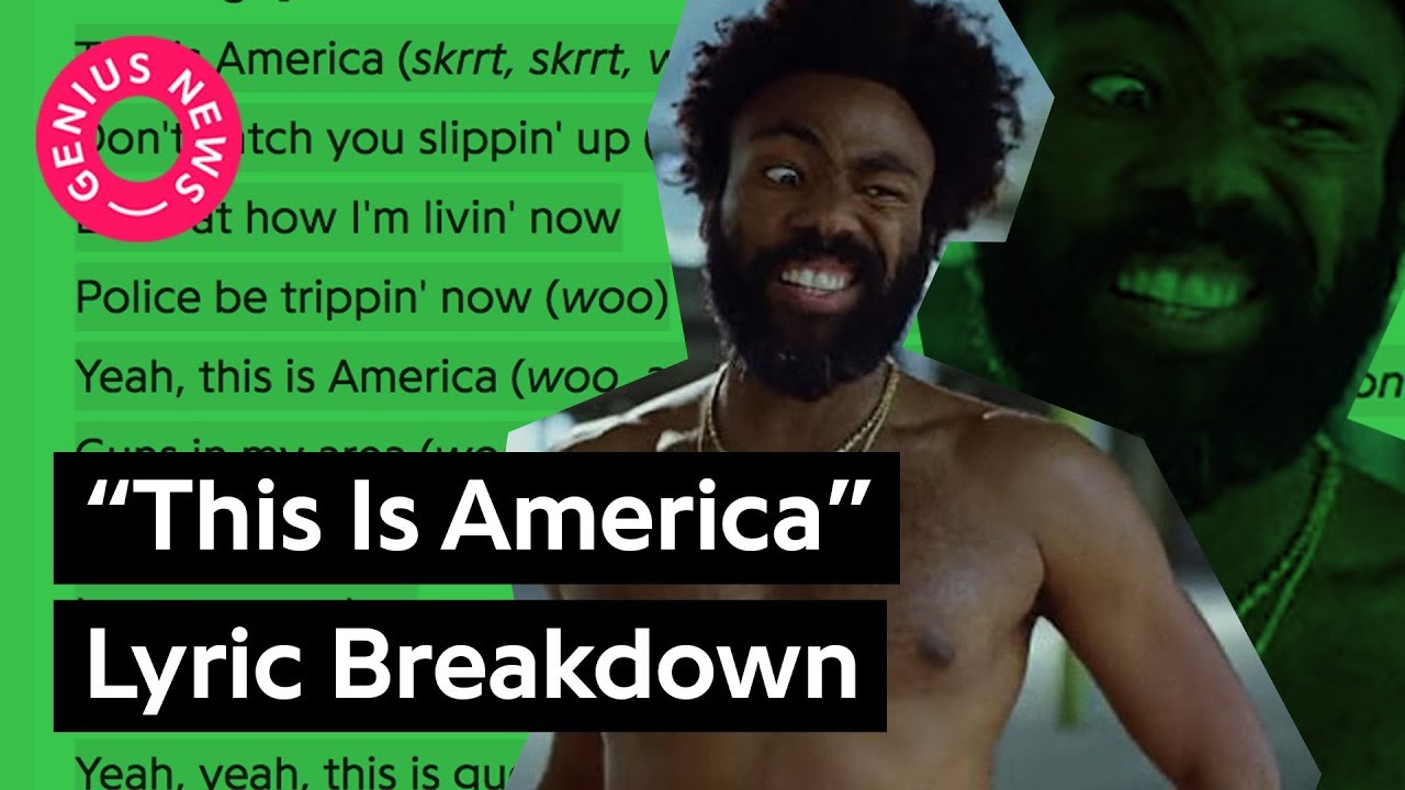 Childish Gambino&rsquo;s &ldquo;This Is America&rdquo; Lyrics Explained | Genius News