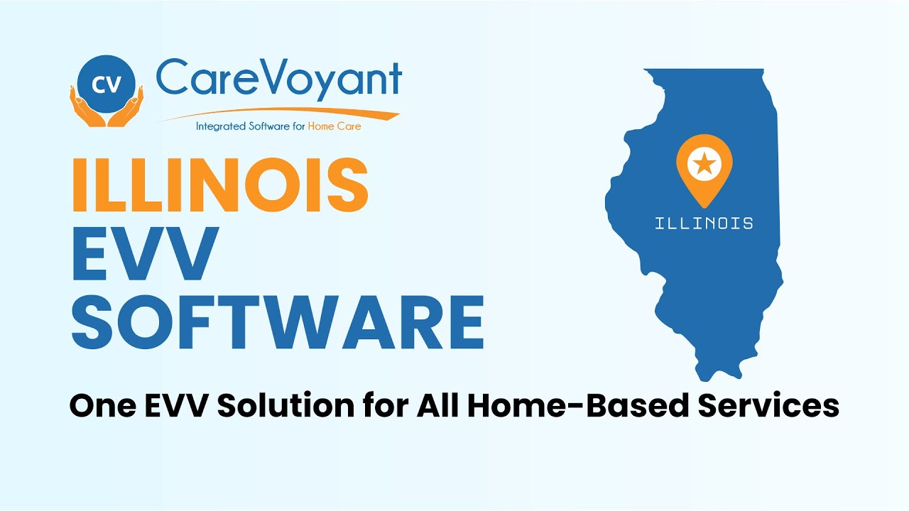 Illinois EVV Software &ndash; HFS Compliant Home Care Software | CareVoyant
