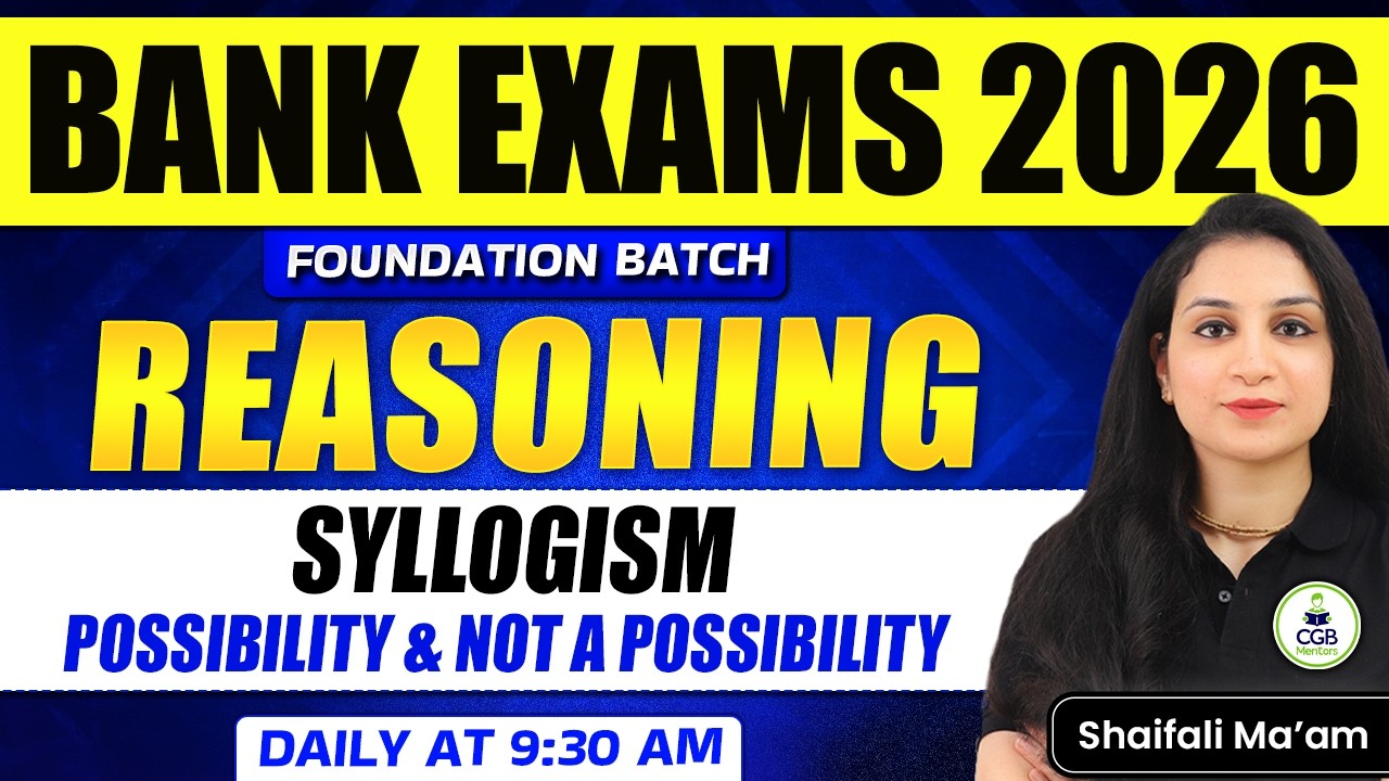 Bank Foundation 2026 | Reasoning For Bank Exams | Syllogism Possibility | Reasoning by Shaifali Mam