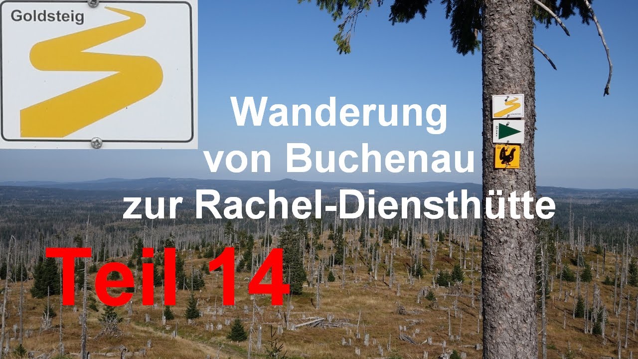 Goldsteig (14): Von Buchenau über den Großen Rachel zur Rachel-Diensthütte