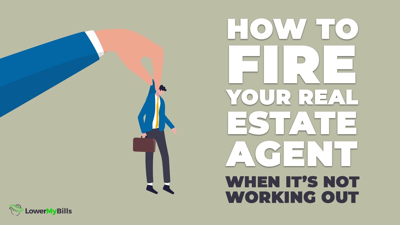 How To Fire Your Real Estate Agent | LowerMyBills