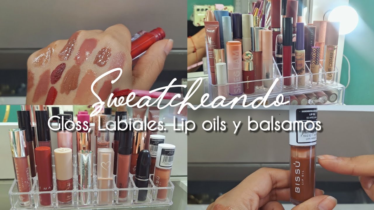 Sweatcheando Mis Labiales  Gloss, Balsamos,lip oils de mi Colección de Maquillaje 💄💋