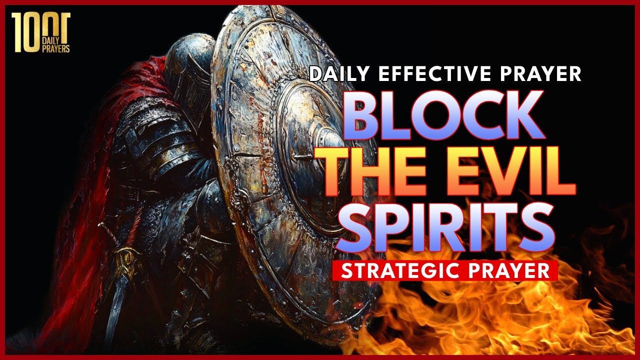 Daily Effective Prayer Against Evil Spirits – Block Evil Spirits