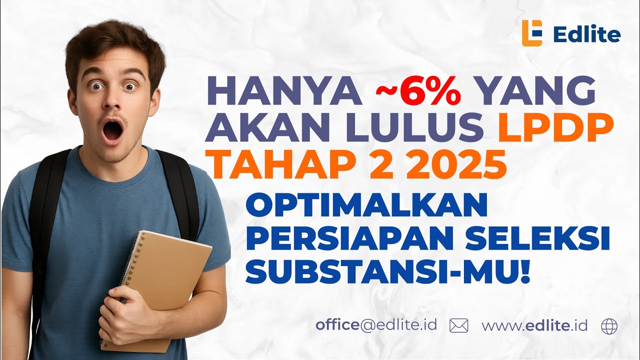 Hanya ~ 6% Yang Akan Lulus LPDP Tahap 2 2025: Kamu Harus Jadi Yang Terbaik di Seleksi Substansi LPDP