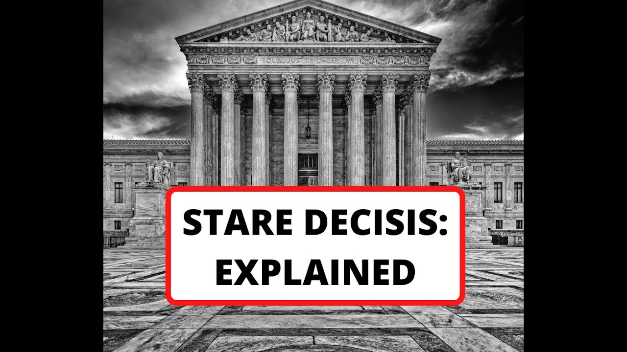Stare Decisis: Explained