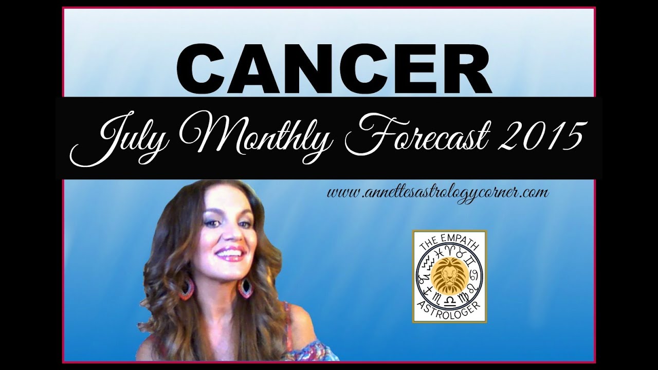 CANCER JULY FORECAST 2015-How deep is your love?