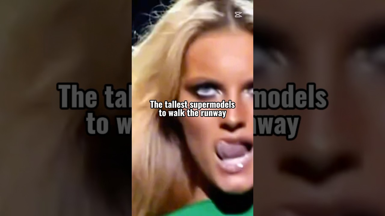 The tallest supermodels to walk the runway 🏆 &mdash; CHECK CAPTION