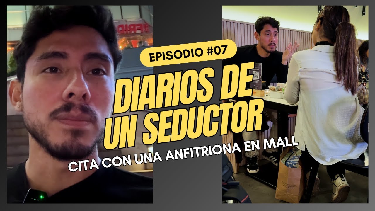 Diarios de un Seductor: Ligando en Mall y Cita con Anfitriona