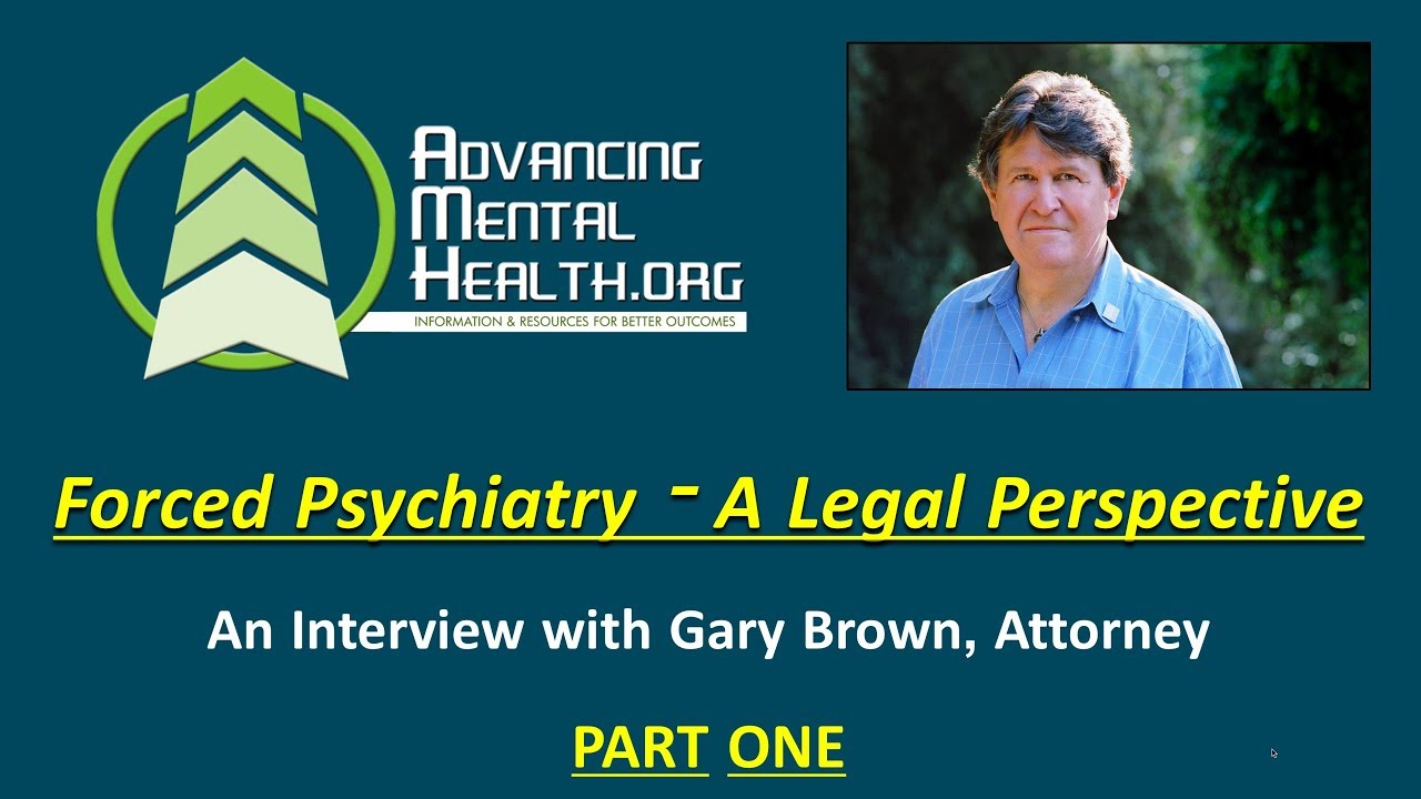Forced Psychiatry - A Legal Perspective - Part I