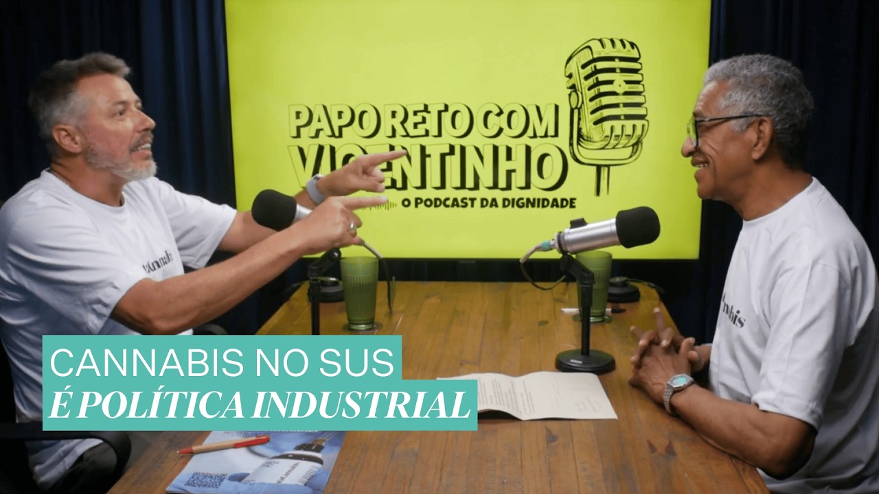 Cannabis no SUS é política industrial! Corte Pedro Santa Cannabis no podcast Vicentinho