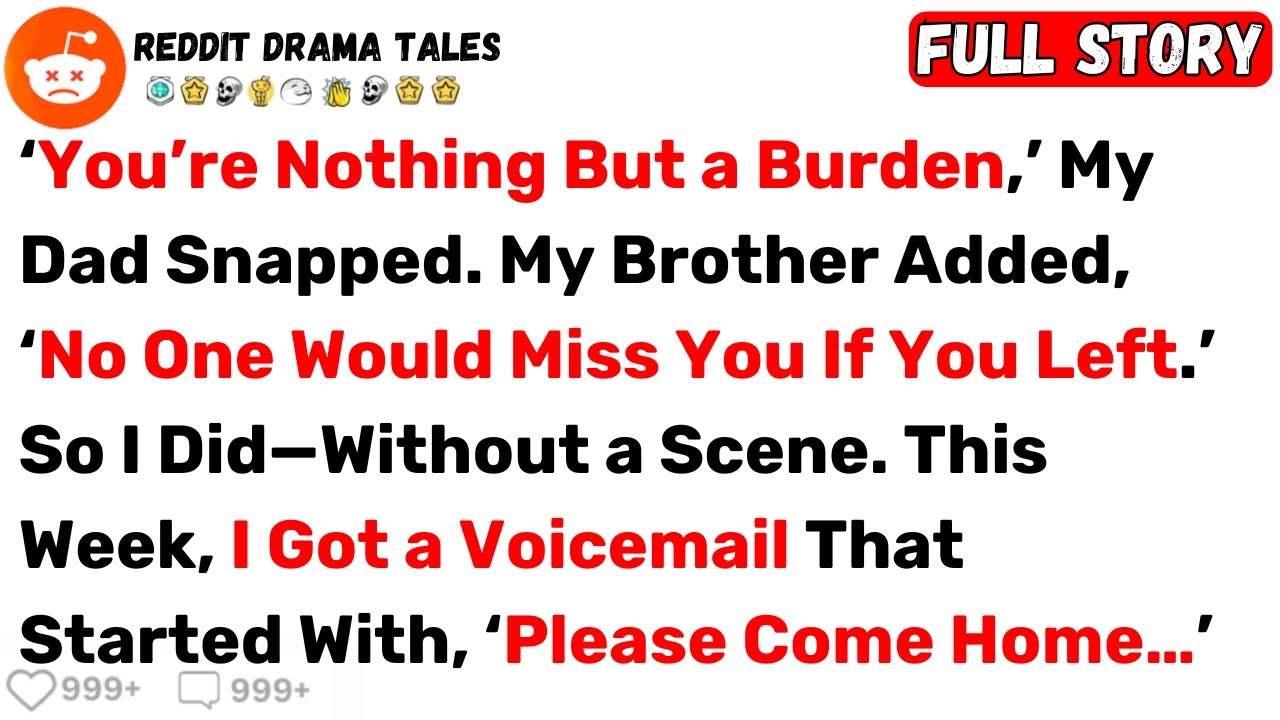 ‘You’re Nothing But a Burden,’ My Dad Snapped. My Brother Added, ‘No One... - Best Reddit Stories