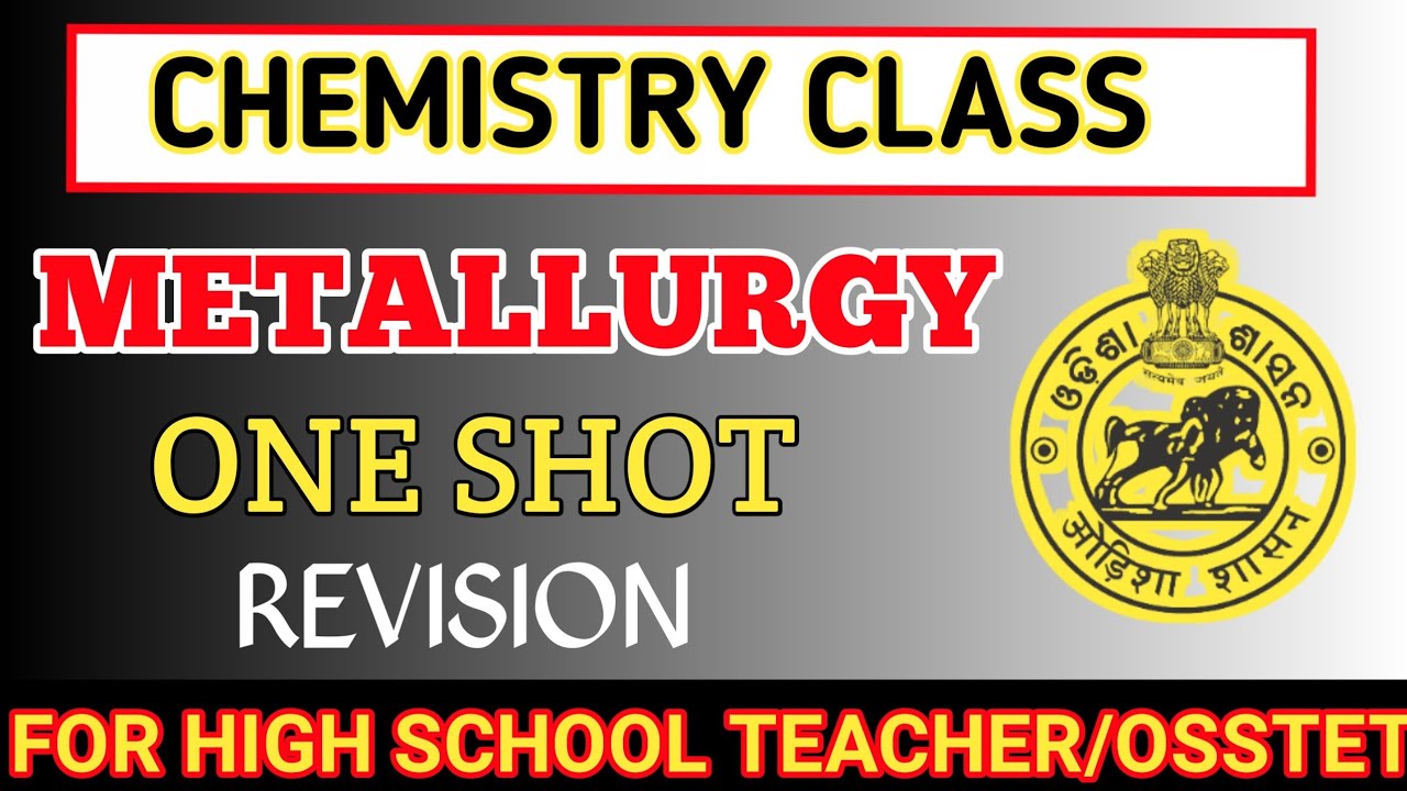 EXTRACTION OF METAL|| ONE SHOT REVISE FOR RHT/OSSTET || CHEMISTRY CLASS || COMPETITIVE ODISHA