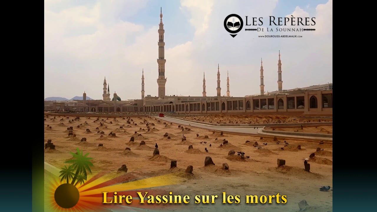 Lire sourate Yassine sur les morts - Abdelmalik Abou Adam -