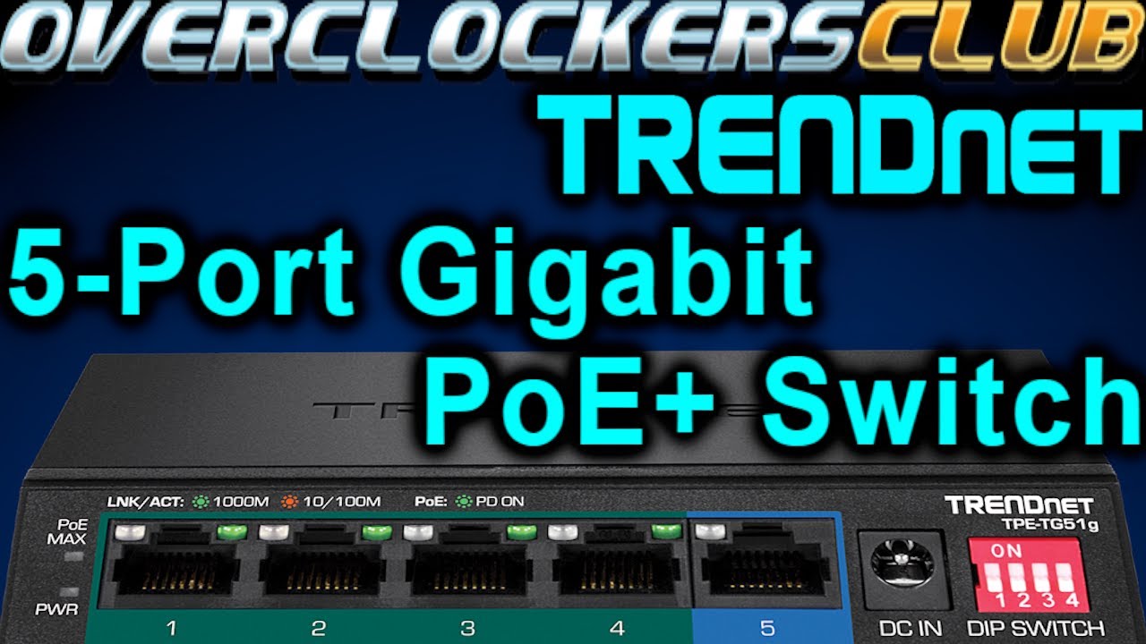 OCC checks out the TPE-TG51g TrendNET  5-Port PoE+ Switch!