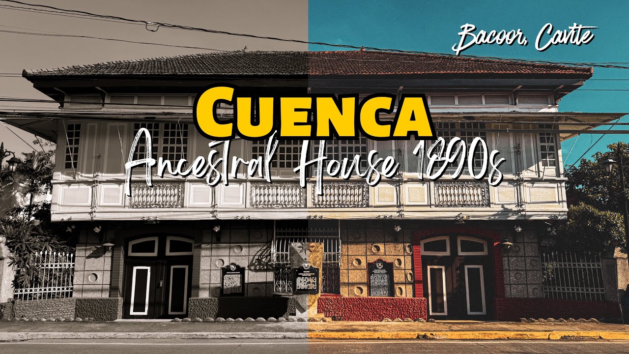 KAUNA-UNAHANG MALACAÑANG NG PILIPINAS, ANG CUENCA ANCESTRAL HOUSE 1890s! BACOOR CAVITE