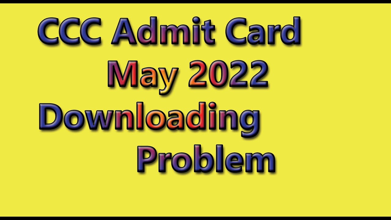 ccc admit card download problem may 2022 | triple c exam nielit | admit card invalid