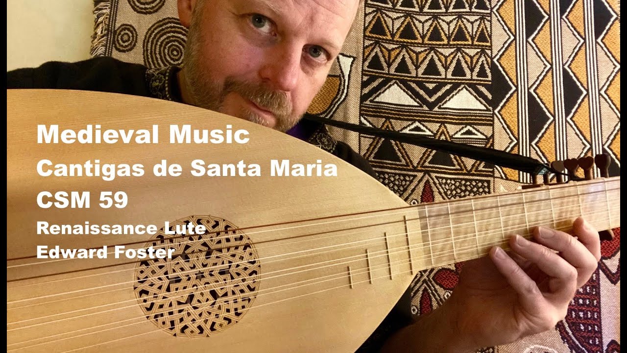 Cantigas de Santa Maria, CSM 59 - Lute - Edward Foster #lute #cantigas #medievalmusic