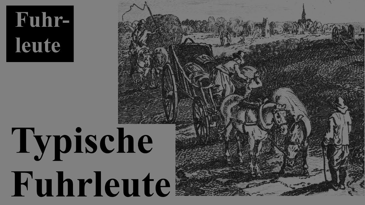 Typische Fuhrleute. Wer waren sie und wie lebten sie?