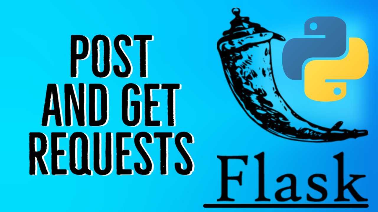 Python Flask Tutorial 4 - Handling POST and GET Requests with Flask